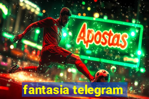 fantasia telegram